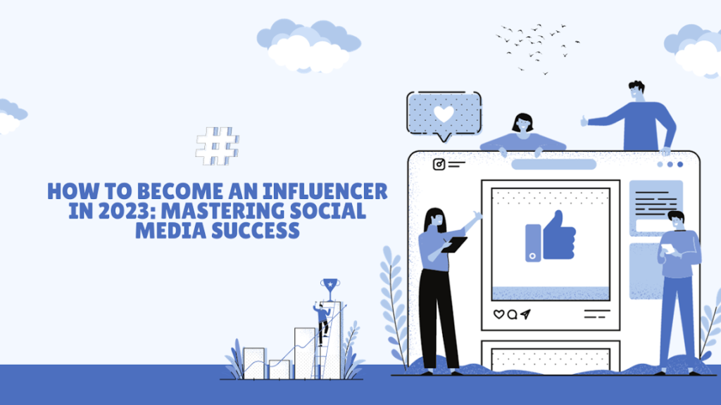Become an Influencer in 2023