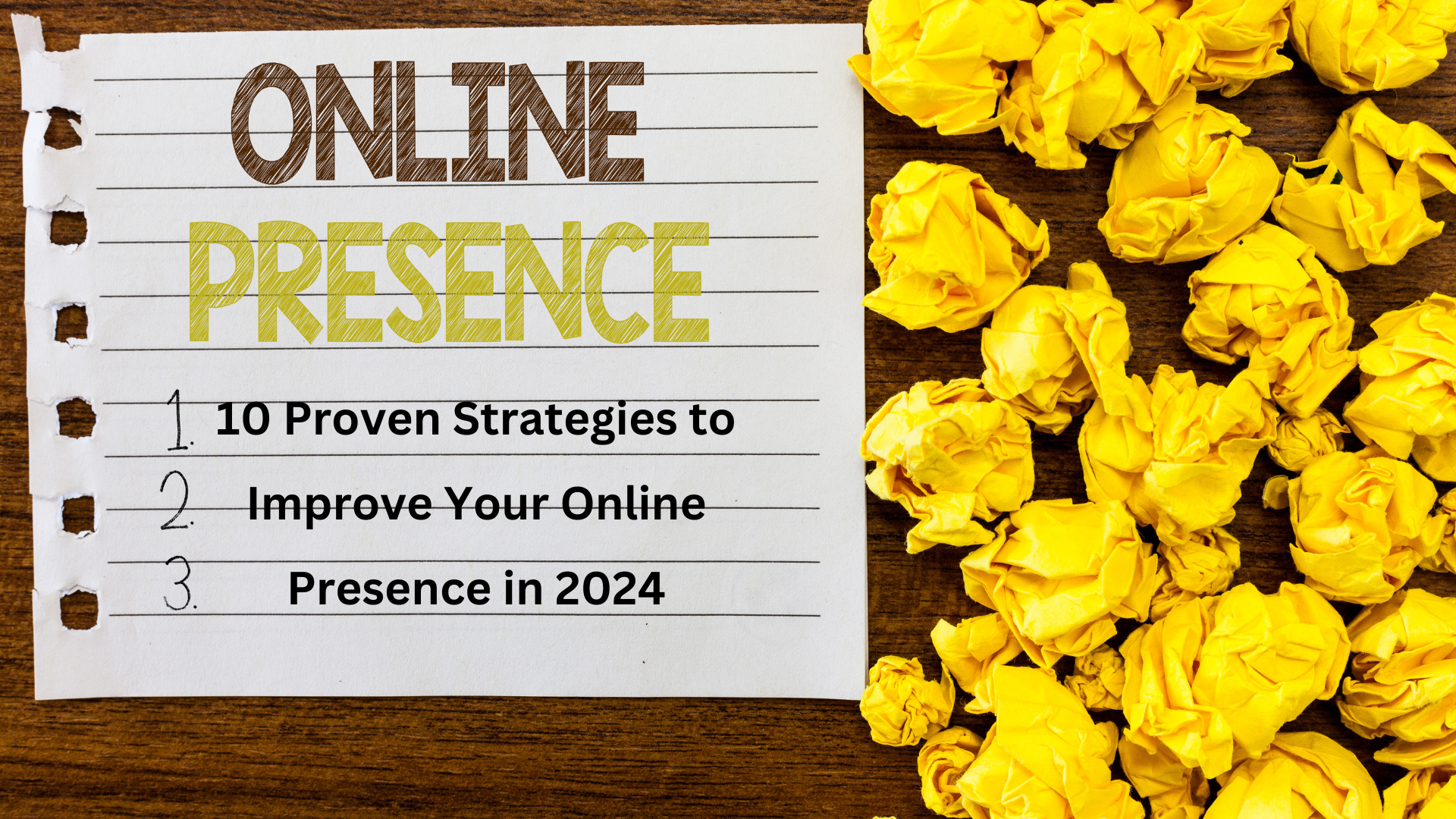 10 Proven Strategies to Improve Your Online Presence in 2024